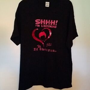 Shhhh I'm Listening to Ed Sheehan XL Black